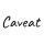 Caveat